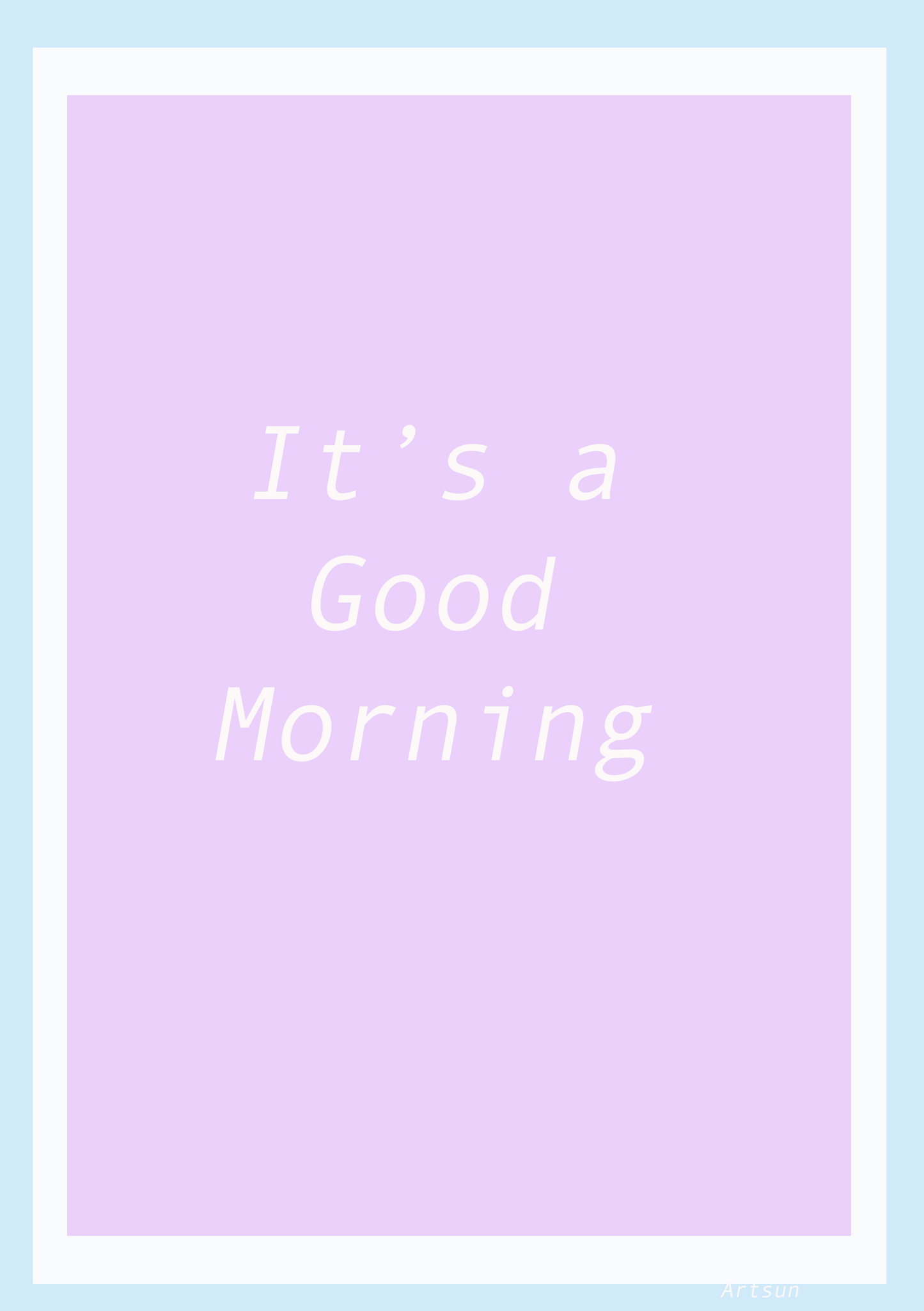 It's a Good Morning Poster